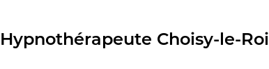 Hypnothérapeute Choisy-le-Roi